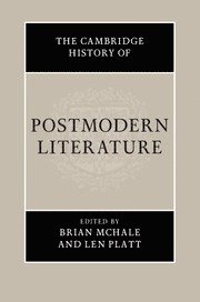 Cambridge History of Postmodern Literature 1
