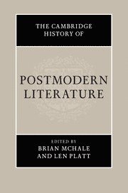 The Cambridge History of Postmodern Literature 1