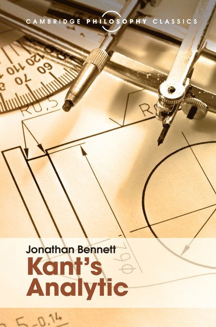 Jonathan Bennett - Kant's Analytic, Inbunden