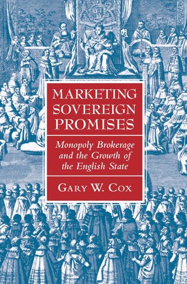 Gary W. Cox - Marketing Sovereign Promises, Inbunden