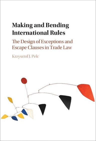 bokomslag Making and Bending International Rules