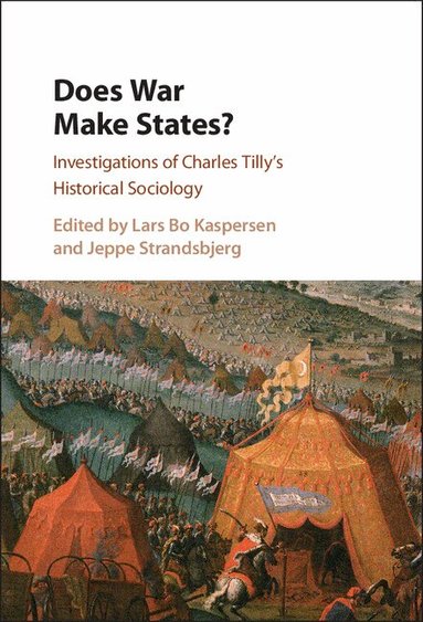 Lars Bo Kaspersen, Jeppe Strandsbjerg - Does War Make States?, Inbunden