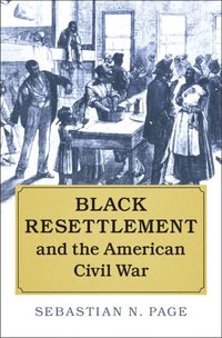 bokomslag Black Resettlement and the American Civil War