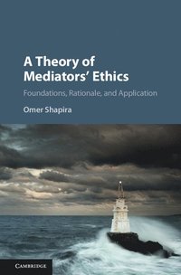 bokomslag A Theory of Mediators' Ethics