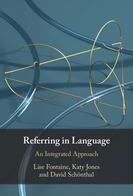 Lise Fontaine, Katy Jones, David Schönthal, Lise (Cardiff University) Fontaine, Katy (Cardiff University) Jones, David (Cardiff University) Schonthal - Referring in Language, Inbunden