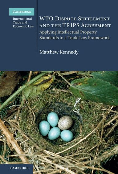 Matthew Kennedy - WTO Dispute Settlement and the TRIPS Agreement, Inbunden