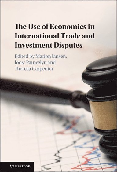 bokomslag The Use of Economics in International Trade and Investment Disputes