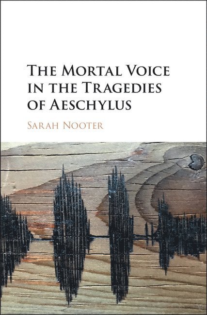 The Mortal Voice in the Tragedies of Aeschylus 1