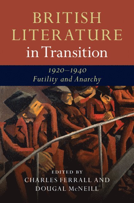 British Literature in Transition, 1920-1940: Futility and Anarchy 1