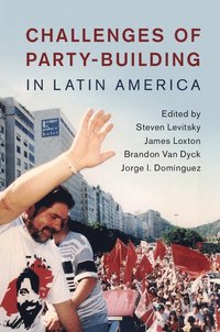 bokomslag Challenges of Party-Building in Latin America