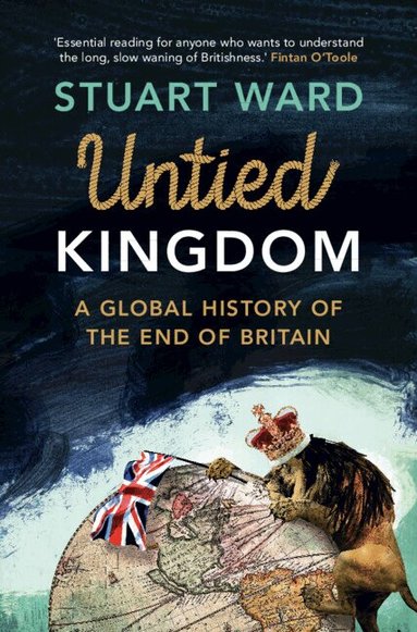 Stuart Ward - Untied Kingdom, Inbunden
