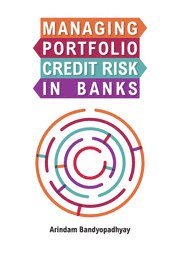 Arindam Bandyopadhyay - Managing Portfolio Credit Risk in Banks, Inbunden