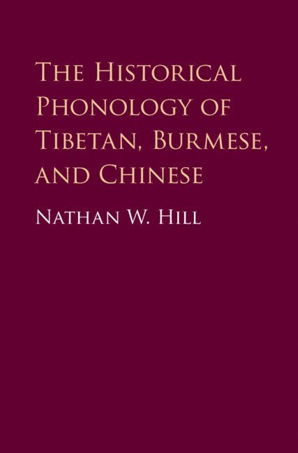 The Historical Phonology of Tibetan, Burmese, and Chinese 1