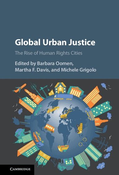 Barbara Oomen, Martha F. Davis, Michele Grigolo - Global Urban Justice, Inbunden