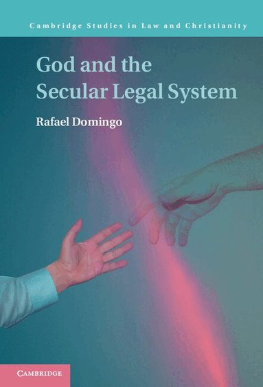 Rafael Domingo - God and the Secular Legal System, Inbunden