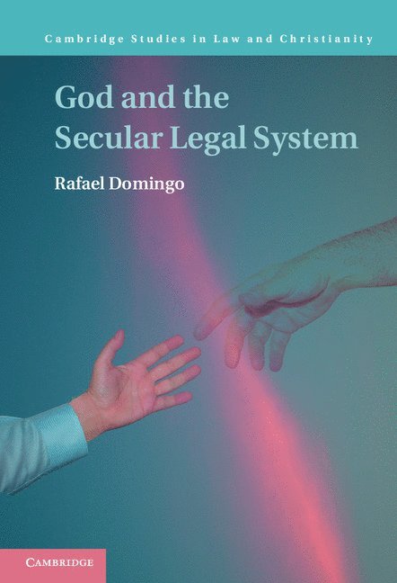 Atlanta) Domingo, Rafael (Emory University, Rafael Domingo - God and the Secular Legal System, Inbunden