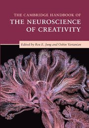 The Cambridge Handbook of the Neuroscience of Creativity 1