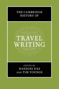 bokomslag The Cambridge History of Travel Writing