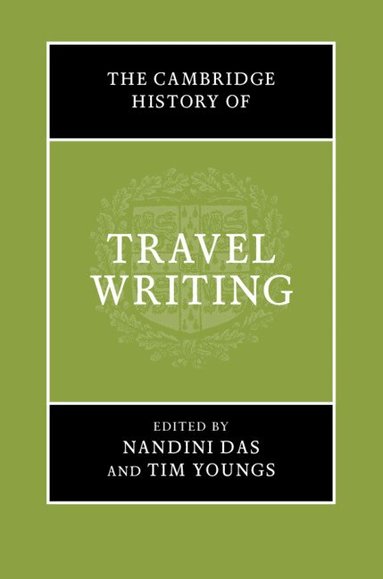 Nandini Das, Tim Youngs - The Cambridge History of Travel Writing, Inbunden