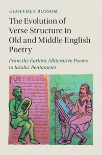 bokomslag The Evolution of Verse Structure in Old and Middle English Poetry