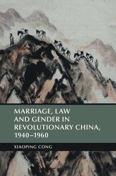 bokomslag Marriage, Law and Gender in Revolutionary China, 1940-1960