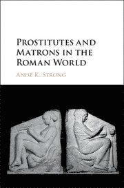 bokomslag Prostitutes and Matrons in the Roman World