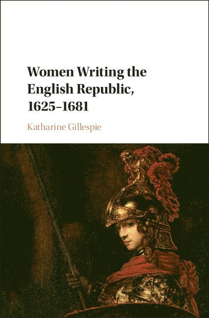 Women Writing the English Republic, 1625-1681 1