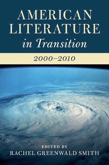 Rachel Greenwald Smith - American Literature in Transition, 2000-2010, Inbunden