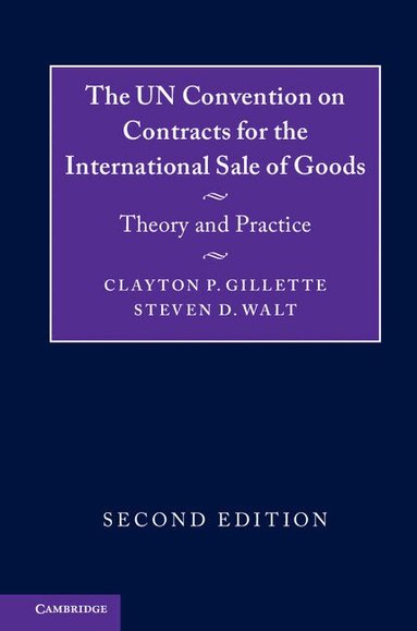 Clayton P. Gillette, Steven D. Walt - The UN Convention on Contracts for the International Sale of Goods, Inbunden