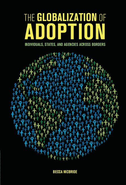 Becca McBride, Michigan) McBride, Becca (Calvin College, Becca Mcbride - Globalization of Adoption, Inbunden