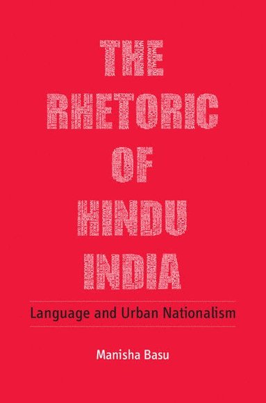 bokomslag The Rhetoric of Hindu India