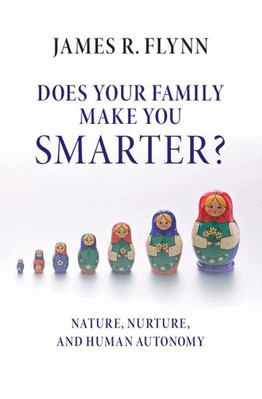 James R. Flynn - Does your Family Make You Smarter?, Inbunden