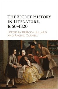 bokomslag The Secret History in Literature, 1660-1820