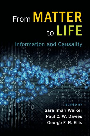 Sara Imari Walker, Paul C. W. Davies, George F. R. Ellis - From Matter to Life, Inbunden