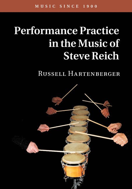 Performance Practice in the Music of Steve Reich 1