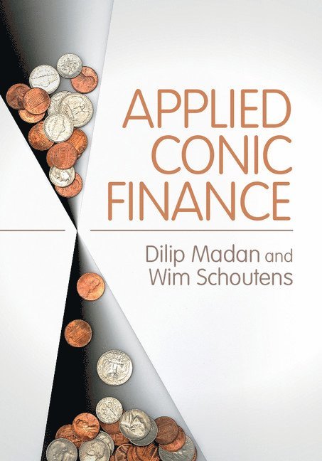 Dilip Madan, Wim Schoutens, College Park) Madan, Dilip (University of Maryland, Belgium) Schoutens, Wim (Katholieke Universiteit Leuven - Applied Conic Finance, Inbunden