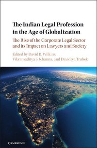 bokomslag The Indian Legal Profession in the Age of Globalization