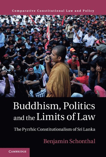New Zealand) Schonthal, Benjamin (University of Otago, Benjamin Schonthal - Buddhism, Politics and the Limits of Law, Inbunden