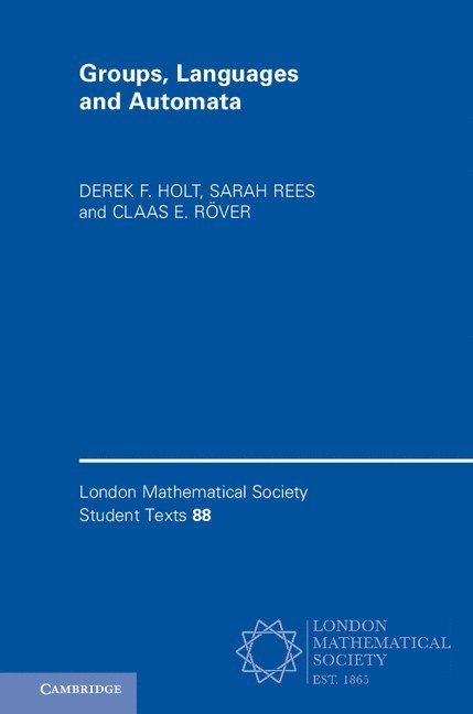 Derek F. Holt, Sarah Rees, Claas E. R&#246;ver, Claas E. Röver, Derek F. (University of Warwick) Holt, Sarah (University of Newcastle upon Tyne) Rees, Galway) Rover, Claas E. (National University of Ireland - Groups, Languages and Automata, Inbunden