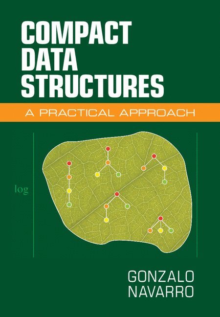 Gonzalo (Universidad de Chile) Navarro, Gonzalo Navarro - Compact Data Structures, Inbunden