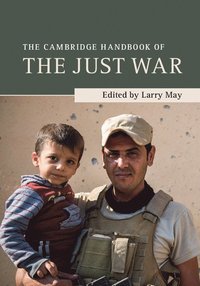 bokomslag The Cambridge Handbook of the Just War