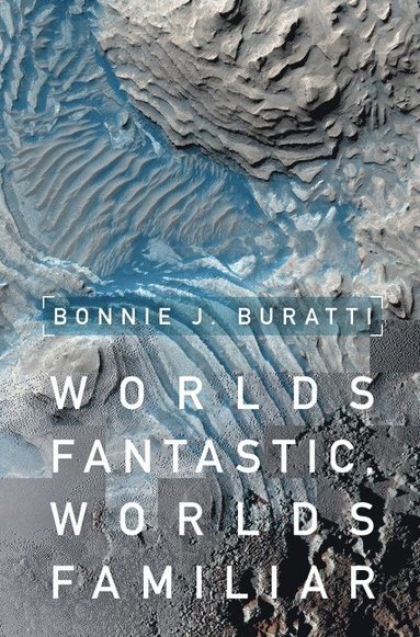 bokomslag Worlds Fantastic, Worlds Familiar