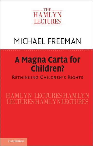 Michael Freeman - A Magna Carta for Children?, Inbunden