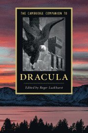 The Cambridge Companion to Dracula
