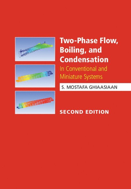 S. Mostafa Ghiaasiaan, S. Mostafa (Georgia Institute of Technology) Ghiaasiaan - Two-Phase Flow, Boiling, and Condensation, Inbunden