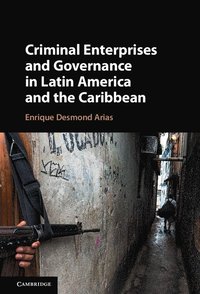 bokomslag Criminal Enterprises and Governance in Latin America and the Caribbean