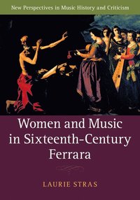 bokomslag Women and Music in Sixteenth-Century Ferrara