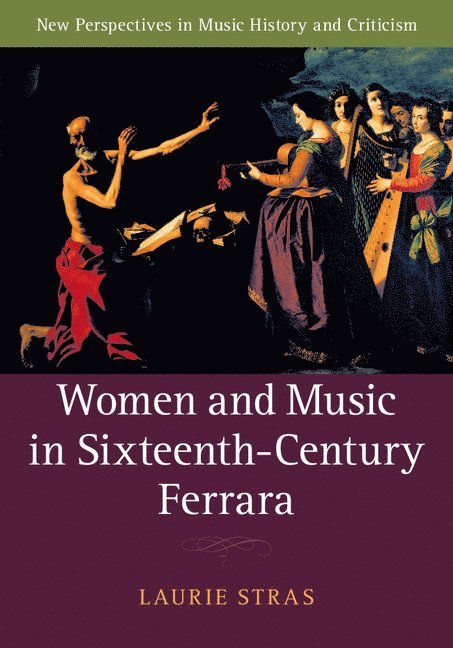 Women and Music in Sixteenth-Century Ferrara 1