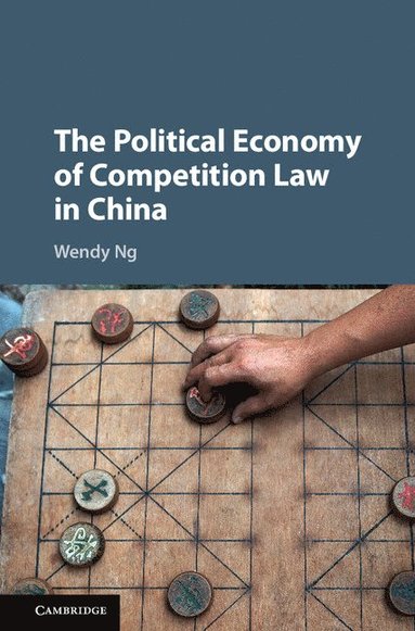 bokomslag The Political Economy of Competition Law in China