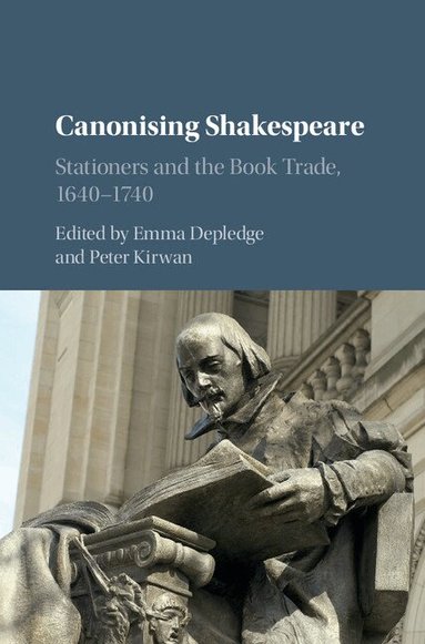 Emma Depledge, Peter Kirwan - Canonising Shakespeare, Inbunden
